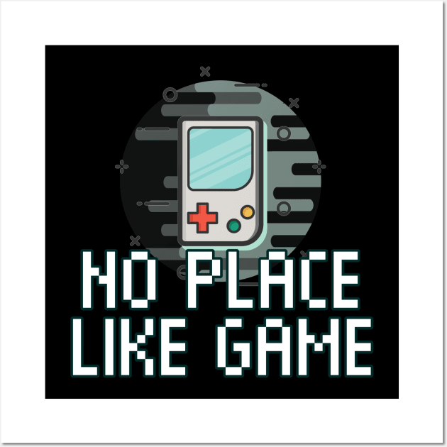 No Place Like Game - Gaming Gamer 8-Bit Classic - Retro Style Pixel - Video Game Lover - Graphic Wall Art by MaystarUniverse